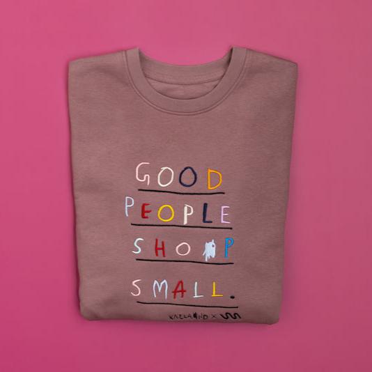 'Good People Shop Small' Sweatshirts