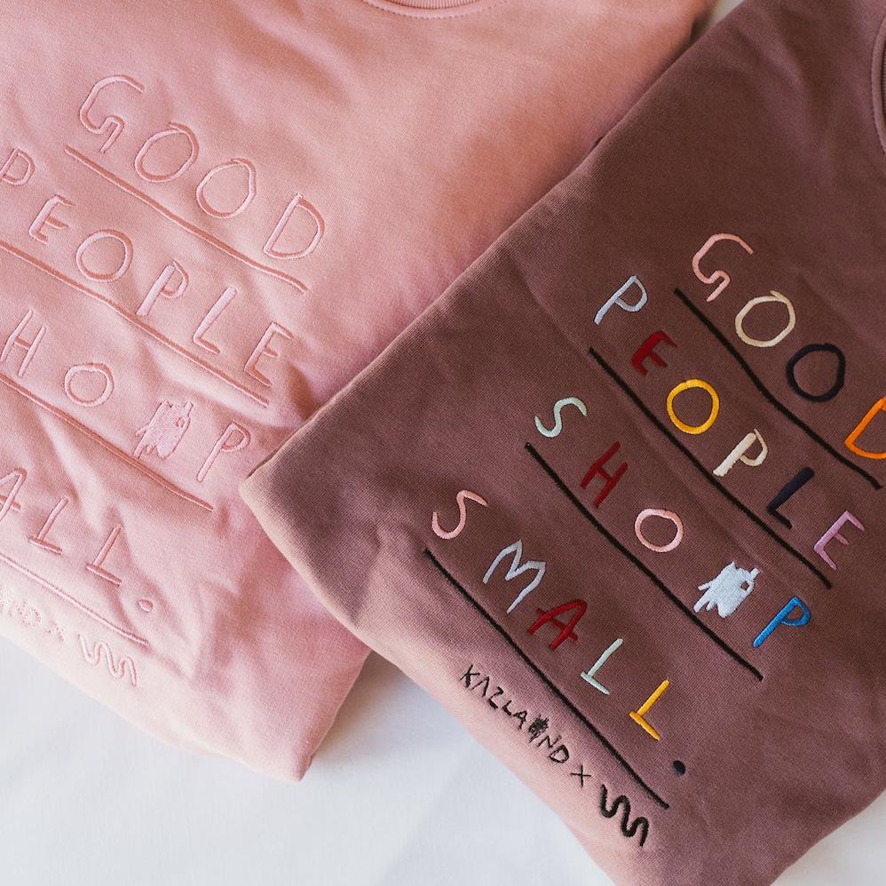 'Good People Shop Small' Sweatshirts